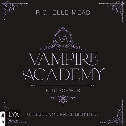 Blutschwur - Vampire-Academy, Teil 4 (Ungekürzt)