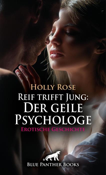 Reif trifft Jung: Der geile Psychologe | Erotische Geschichte