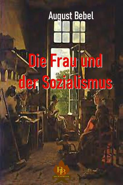 Die Frau und der Sozialismus