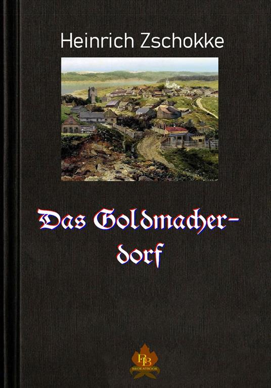 Das Goldmacherdorf