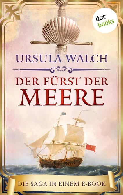 Der Fürst der Meere. Die Saga in einem eBook: »Das Schwert des Sarazenen« und »Das Amulett des Sarazenen«