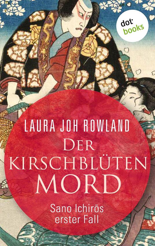 Der Kirschblütenmord: Sano Ichiros erster Fall