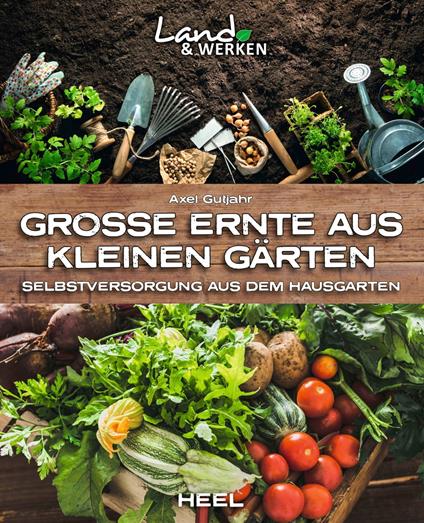 Große Ernte aus kleinen Gärten