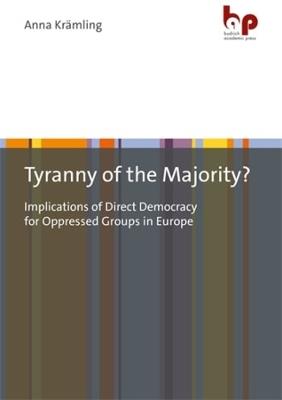 Tyranny of the Majority?: Implications of Direct Democracy for Oppressed Groups in Europe - Anna Krämling - cover