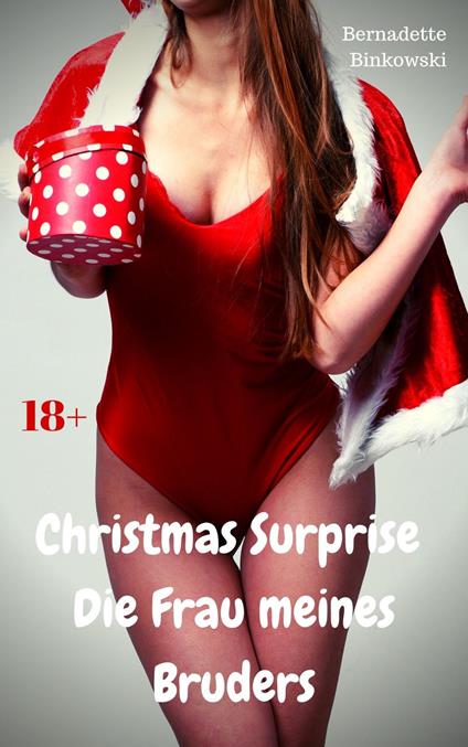 Christmas Surprise – Die Freundin meines Bruders