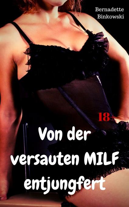 Von der versauten MILF entjungfert