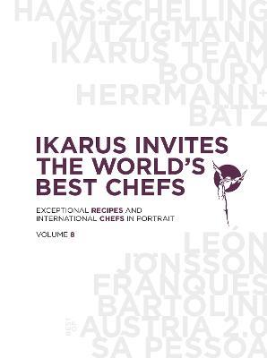 Ikarus Invites the World's Best Chefs: Exceptional Recipes and International Chefs in Portrait: Volume 8 - Martin Klein,Korda - cover