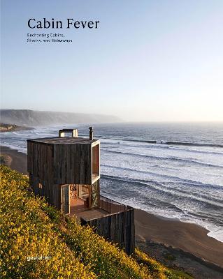 Cabin Fever: Enchanting Cabins, Shacks, and Hideaways - cover