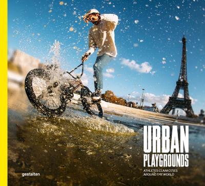 Urban Playgrounds: Athletes Claim Cities Around the World - cover