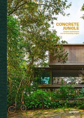 Concrete Jungle: Tropical Architecture and its Surprising Origins - cover