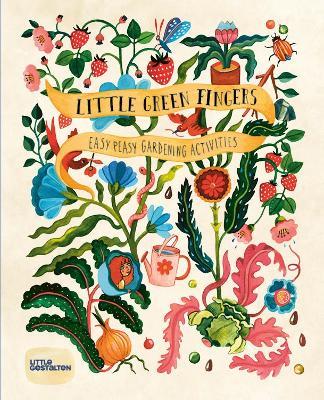 Little Green Fingers: Easy Peasy Gardening Activities - Claire Philip - cover