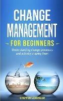 Change Management for Beginners - Steffen Lobinger - cover