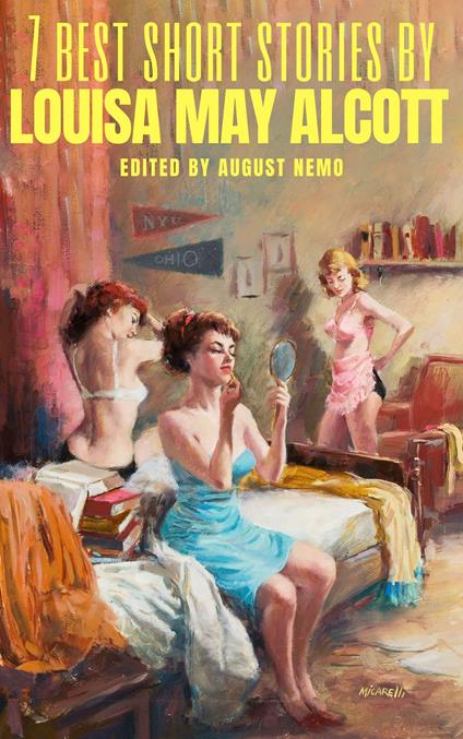 7 best short stories by Louisa May Alcott - Louisa May Alcott,August Nemo - ebook