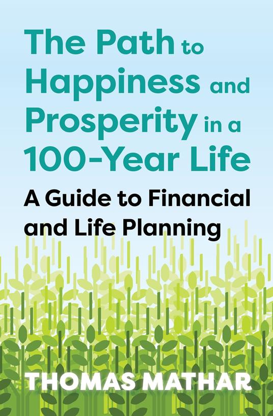 The Path to Happiness and Prosperity in a 100-Year Life