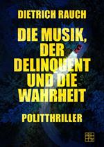 Die Musik, der Delinquent und die Wahrheit