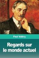 Regards sur le monde actuel - Paul Valery - cover