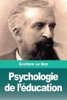 Psychologie de l'education - Gustave Le Bon - cover