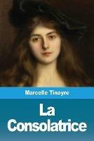 La Consolatrice - Marcelle Tinayre - cover