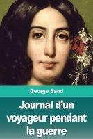 Journal d'un voyageur pendant la guerre - George Sand - cover