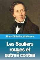 Les Souliers rouges et autres contes