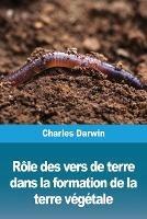 Role des vers de terre dans la formation de la terre vegetale - Charles Darwin - cover