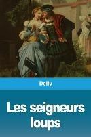 Les seigneurs loups - Delly - cover