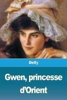 Gwen, princesse d'Orient - Delly - cover