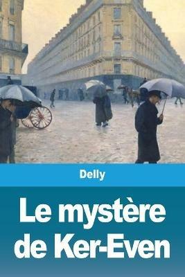 Le mystere de Ker-Even - Delly - cover