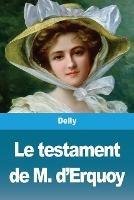 Le testament de M. d'Erquoy - Delly - cover