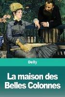 La maison des Belles Colonnes - Delly - cover