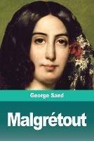 Malgretout - George Sand - cover