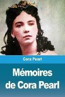 Memoires de Cora Pearl