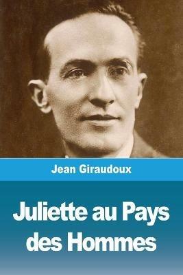 Juliette au Pays des Hommes - Jean Giraudoux - cover