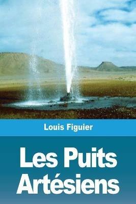 Les Puits Artesiens - Louis Figuier - cover