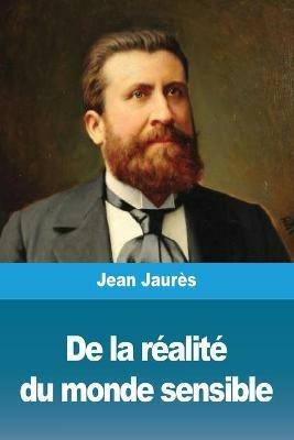 De la realite du monde sensible - Jean Jaures - cover