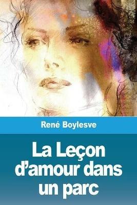 La Lecon d'amour dans un parc - Rene Boylesve - cover