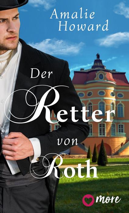 Der Retter von Roth - Amalie Howard,Antje Althans - ebook