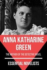Essential Novelists - Anna Katharine Green