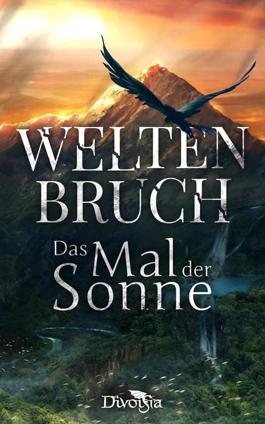 Weltenbruch - Das Mal der Sonne - Oliver Alraun,Jessica Arndt,Philip Beierbach,Florian Harloff - ebook