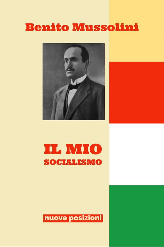 Il Mio Socialismo - Benito Mussolini - ebook