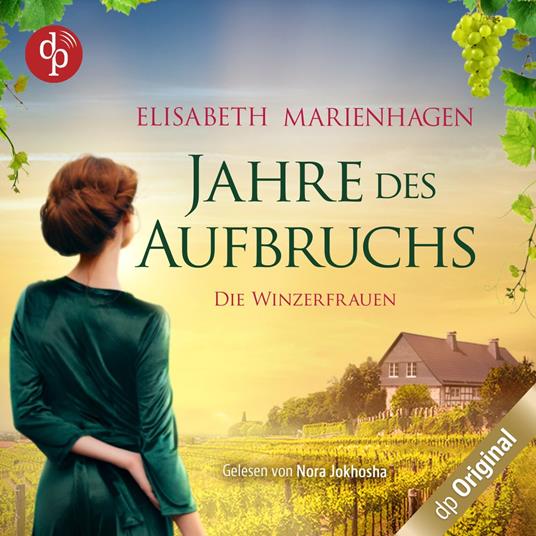 Jahre des Aufbruchs - Die Winzerfrauen-Reihe, Band 1 (Ungekürzt)