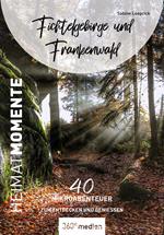 Fichtelgebirge und Frankenwald - HeimatMomente