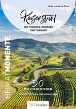 Kaiserstuhl mit Freiburg, Breisgau und Tuniberg – HeimatMomente