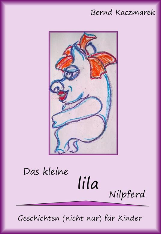 Das kleine lila Nilpferd