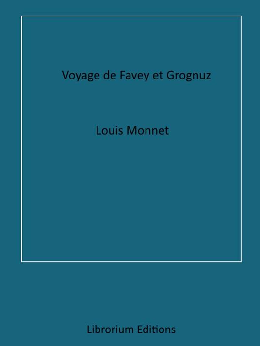 Voyage de Favey et Grognuz