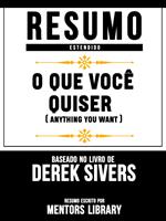 Resumo Estendido: O Que Você Quiser (Anything You Want) - Baseado No Livro De Derek Sivers