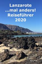 Lanzarote ...mal anders! Reiseführer 2020