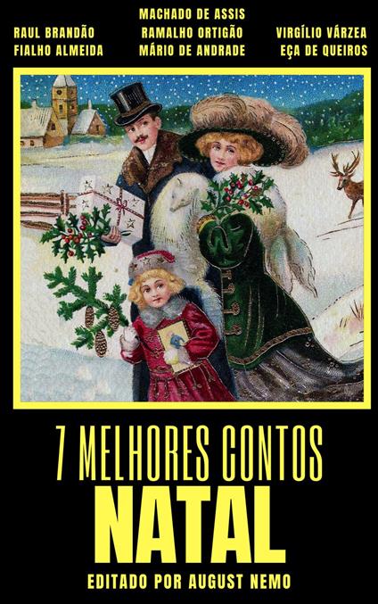 7 melhores contos - Natal - Fialho de Almeida,Mário de Andrade,Machado de Assis,Eça de Queirós - ebook