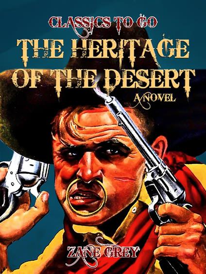 The Heritage of the Desert: A Novel - Zane Grey - ebook