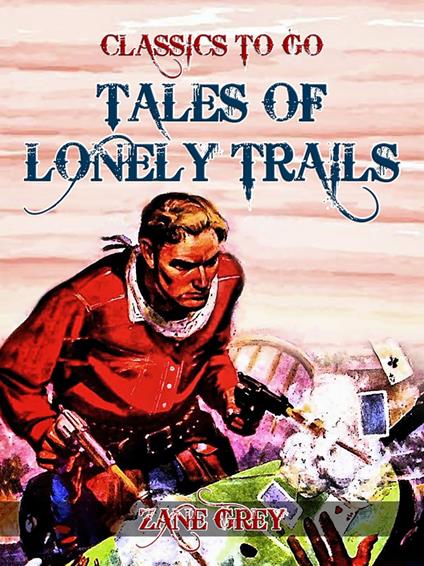 Tales of Lonely Trails - Zane Grey - ebook